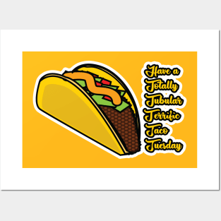 Have a totally tubular terrific taco tuesday Posters and Art